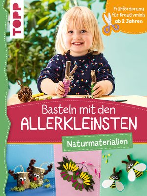 cover image of Basteln mit den Allerkleinsten Naturmaterialien